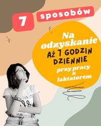 Siedem sposobów na ODZYSKANIE aż SIEDMIU godzin dziennie na PRACY Z LAKTATOREM
