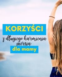 Korzyści z długiego karmienia piersią dla Mamy